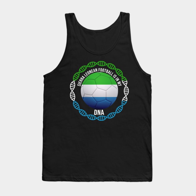 Sierra Leonean Football Is In My DNA - Gift for Sierra Leonean With Roots From Sierra Leone Tank Top by Country Flags